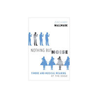 Oxford University Press Inc Nothing but Noise (inbunden, eng)