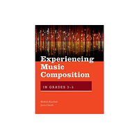 Oxford University Press Inc Experiencing Music Composition in Grades 3-5 (inbunden, eng)