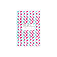 The university of chicago press Sex Itself (häftad, eng)