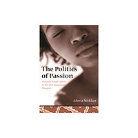 Columbia university press The Politics of Passion (häftad, eng)