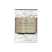 Columbia university press The Preparation of the Novel (häftad, eng)