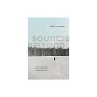 The university of chicago press Sounds Beyond (inbunden, eng)