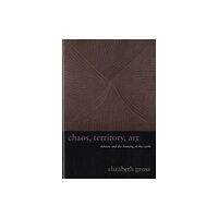 Columbia university press Chaos, Territory, Art (inbunden, eng)