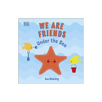 Dorling Kindersley Ltd We Are Friends: Under the Sea (bok, board book, eng)