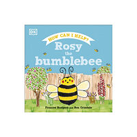 Dorling Kindersley Ltd Rosy the Bumblebee (inbunden, eng)