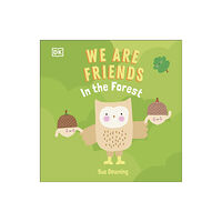 Dorling Kindersley Ltd We Are Friends: In the Forest (bok, board book, eng)