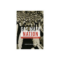 The university of chicago press Gas Mask Nation (inbunden, eng)