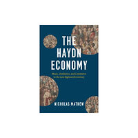 The university of chicago press The Haydn Economy (inbunden, eng)