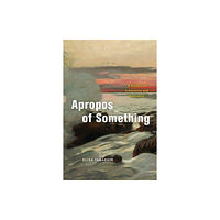 The university of chicago press Apropos of Something (häftad, eng)