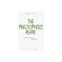 Columbia university press The Philosopher's Plant (häftad, eng)