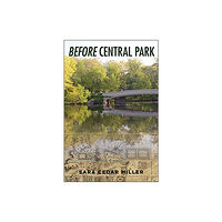 Columbia university press Before Central Park (inbunden, eng)