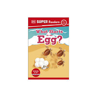 Dorling Kindersley Ltd DK Super Readers Pre-Level What Starts in an Egg? (häftad, eng)