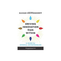 Columbia university press Driving Innovation from Within (inbunden, eng)