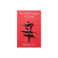 Columbia university press The Chile Pepper in China (häftad, eng)