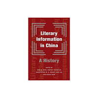 Columbia university press Literary Information in China (inbunden, eng)