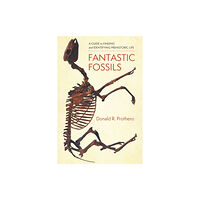 Columbia university press Fantastic Fossils (inbunden, eng)