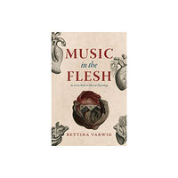 The university of chicago press Music in the Flesh (inbunden, eng)