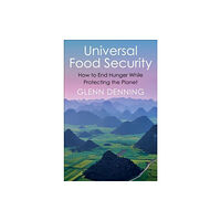 Columbia university press Universal Food Security (häftad, eng)