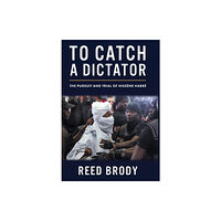 Columbia university press To Catch a Dictator (inbunden, eng)