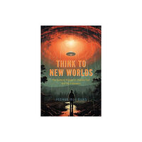 The university of chicago press Think to New Worlds (inbunden, eng)