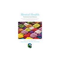 Darton, Longman & Todd Ltd Mental Health: The Inclusive Church Resource (häftad, eng)