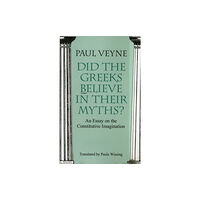 The university of chicago press Did the Greeks Believe in Their Myths? – An Essay on the Constitutive Imagination (häftad, eng)