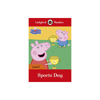 Penguin Random House Children's UK Ladybird Readers Level 2 - Peppa Pig - Sports Day (ELT Graded Reader) (häftad, eng)