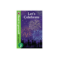 Penguin books ltd Let's Celebrate - Read It Yourself with Ladybird Level 2 (inbunden, eng)