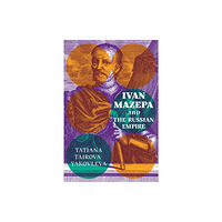 McGill-Queen's University Press Ivan Mazepa and the Russian Empire (häftad, eng)