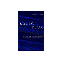 The university of chicago press Sonic Flux (häftad, eng)