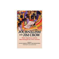 University of illinois press Journalism and Jim Crow (inbunden, eng)