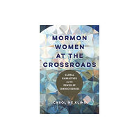 University of illinois press Mormon Women at the Crossroads (inbunden, eng)