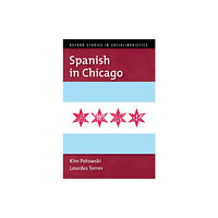 Oxford University Press Inc Spanish in Chicago (inbunden, eng)