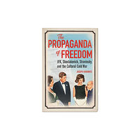 University of illinois press The Propaganda of Freedom (inbunden, eng)