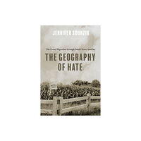 University of illinois press The Geography of Hate (inbunden, eng)