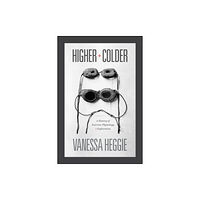 The university of chicago press Higher and Colder (inbunden, eng)