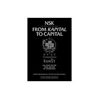 Mit press ltd NSK from <i>Kapital </i>to Capital (häftad, eng)