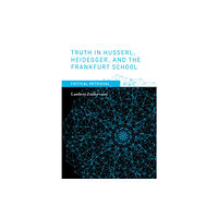 Mit press ltd Truth in Husserl, Heidegger, and the Frankfurt School (inbunden, eng)