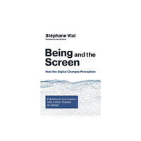 Mit press ltd Being and the Screen (inbunden, eng)