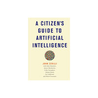 Mit press ltd A Citizen's Guide to Artificial Intelligence (inbunden, eng)