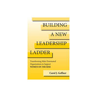 Mit press ltd Building A New Leadership Ladder (inbunden, eng)