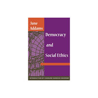 University of illinois press Democracy and Social Ethics (häftad, eng)