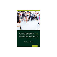 Oxford University Press Inc Citizenship & Mental Health (inbunden, eng)