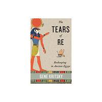 Oxford University Press Inc The Tears of Re (inbunden, eng)