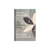 The university of chicago press The Calamity Form – On Poetry and Social Life (häftad, eng)