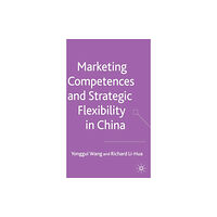 Palgrave macmillan Marketing Competences and Strategic Flexibility in China (inbunden, eng)