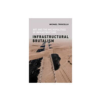 Mit press ltd Infrastructural Brutalism (häftad, eng)