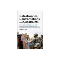 Mit press ltd Catastrophes, Confrontations, and Constraints (häftad, eng)