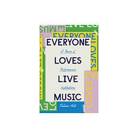 The university of chicago press Everyone Loves Live Music (häftad, eng)