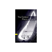 Oxford University Press Oxford Bookworms Library: Level 1:: The Coldest Place on Earth (häftad, eng)
